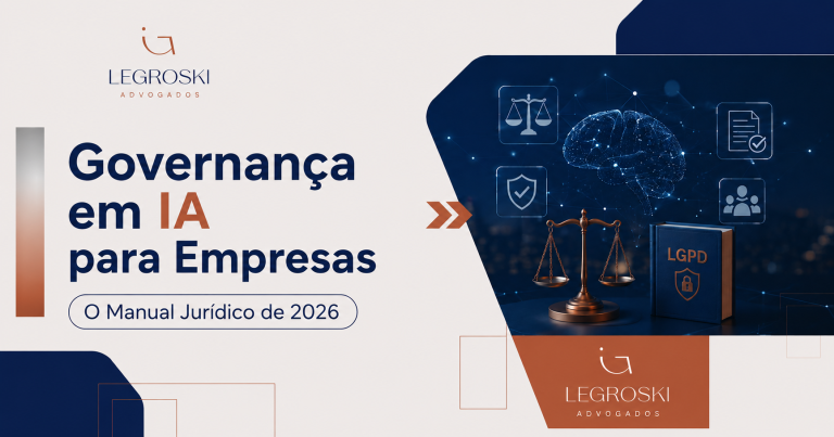 Governança em IA para empresas, guia jurídico 2026 da Legroski Advogados